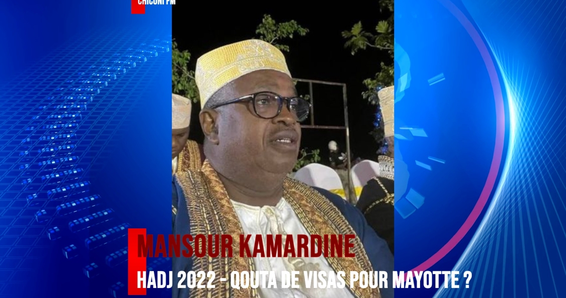 Le député Mansour Kamardine Communique - Hadj 2022 - rétablissement en urgence du quota de visas pour les Mahorais